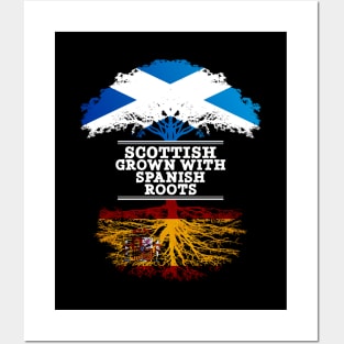 Scottish Grown With Spaniard Roots - Gift for Spaniard With Roots From Spain Posters and Art